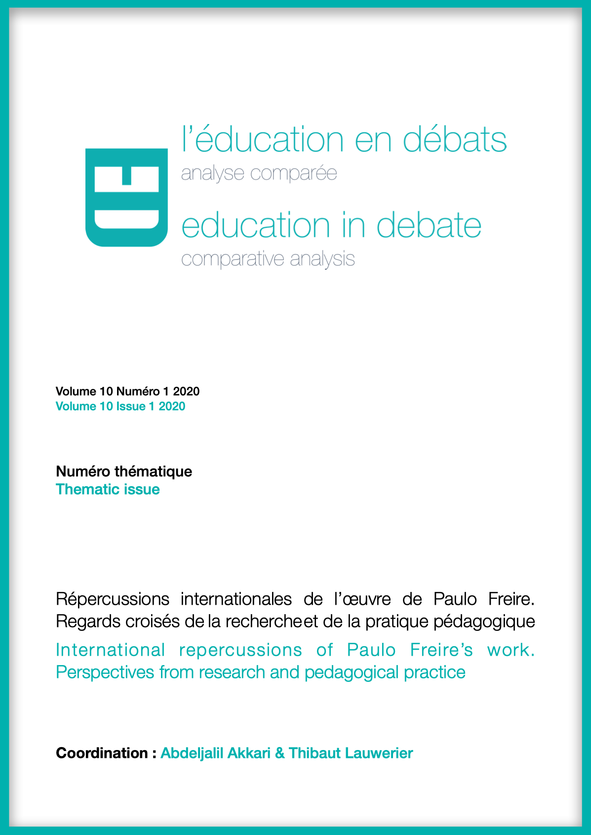 					Afficher Vol. 10 No 1 (2020): Répercussions internationales de l’œuvre de Paulo Freire. Regards croisés de la recherche et de la pratique pédagogique
				